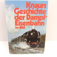 Geschichte der Dampf-Eisenbahn im Bild