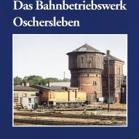 Verlag Dirk Endisch   Das Bahnbetriebswerk Oschersleben