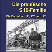 EK-Verlag  Die preußische S 10-Familie. Die Baureihen 17.0, 17.2 und 17.10