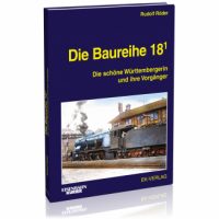 EK-Verlag  Die Baureihe 18.1  Die schöne Württembergerin und ihre Vorgänger