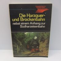 Transpress Verkehrsgeschichte    Die Harzquer-und Brockenbahn  nebst Anhang zur Südharzeisenbahn
