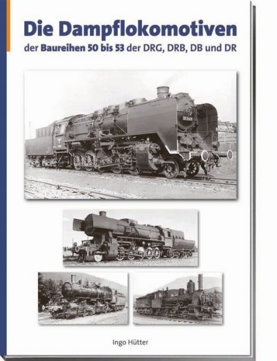 DGEG   Die Dampflokomotiven der Baureihen 50 bis 53 der DRG, DRB, DB und DR