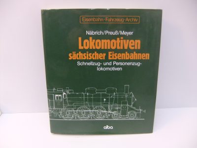 Transpress by ALBA  2.1  Lokomotiven sächsischer Eisenbahnen   Schnellzug-und Personenzuglokomotiven