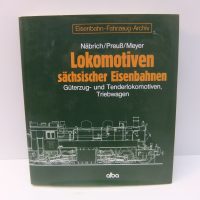Transpress by ALBA  2.2  Lokomotiven sächsischer Eisenbahnen  Güterzug-und Tenderlokomotiven, Triebwagen