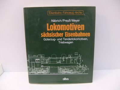 Transpress by ALBA  2.2  Lokomotiven sächsischer Eisenbahnen  Güterzug-und Tenderlokomotiven, Triebwagen