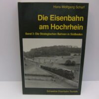 Schweizer Eisenbahn TouristikAG   – Die Eisenbahn am Hochrhein-  Band 3